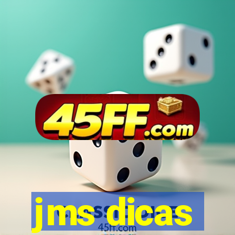 jms dicas